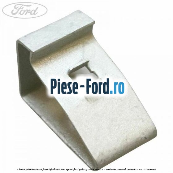 Clema prindere bara fata inferioara sau spate Ford Galaxy 2015-2023 2.0 EcoBoost 240 cai  #7FA2DA59DC