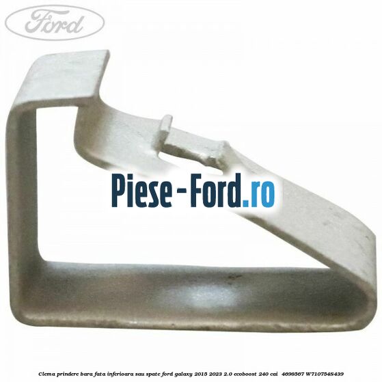 Clema prindere bara fata inferioara sau spate Ford Galaxy 2015-2023 2.0 EcoBoost 240 cai  #7FA2DA59DC