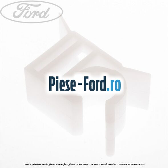 Clema prindere cablu frana mana Ford Fiesta 2005-2008 1.6 16V 100 cai benzina