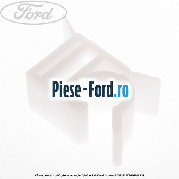Clema prindere cablu frana mana Ford Fusion 1.4 80 cai benzina