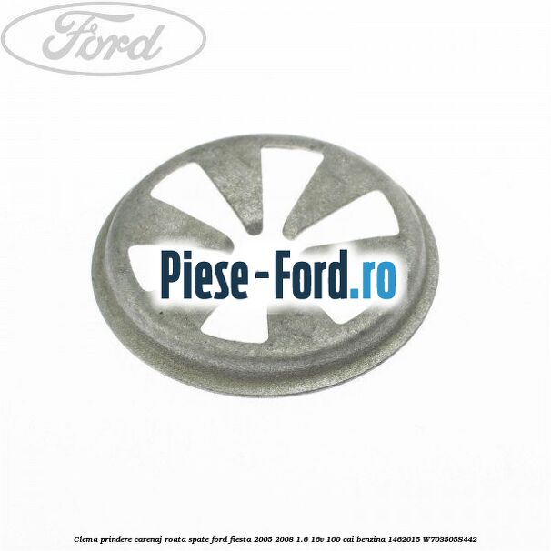 Clema prindere carenaj roata spate Ford Fiesta 2005-2008 1.6 16V 100 cai benzina #43BB912FFF