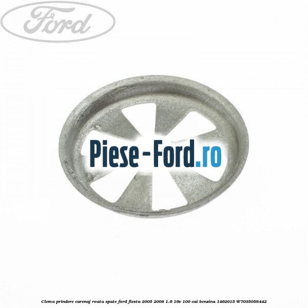 Clema prindere carenaj roata spate Ford Fiesta 2005-2008 1.6 16V 100 cai benzina #43BB912FFF