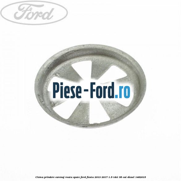 Clema prindere carenaj roata spate Ford Fiesta 2013-2017 1.5 TDCi 95 cai