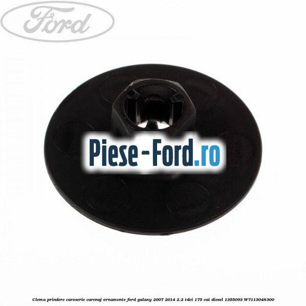 Clema prindere caroserie, carenaj ornamente Ford Galaxy 2007-2014 2.2 TDCi 175 cai diesel