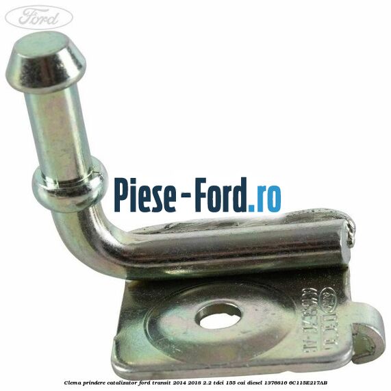 Clema prindere catalizator Ford Transit 2014-2018 2.2 TDCi 155 cai diesel #44E50F61D5