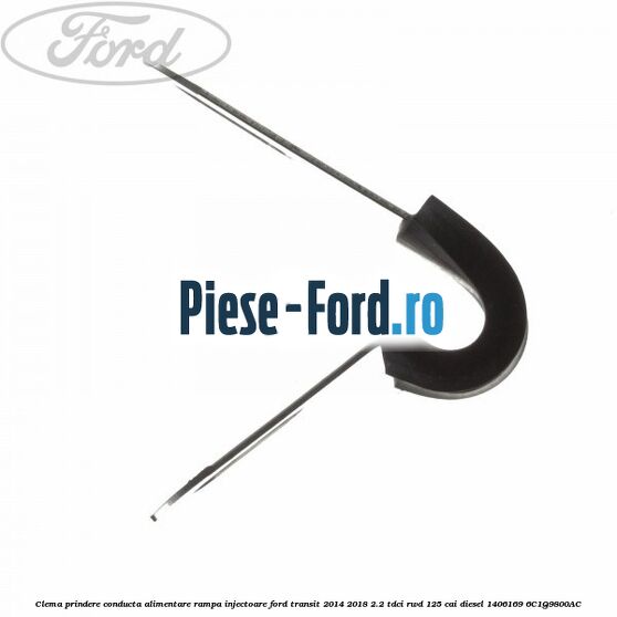 Clema prindere conducta alimentare rampa injectoare Ford Transit 2014-2018 2.2 TDCi RWD 125 cai diesel