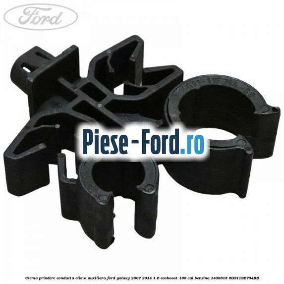 Clema prindere conducta clima auxiliara Ford Galaxy 2007-2014 1.6 EcoBoost 160 cai benzina #FD26DE839A