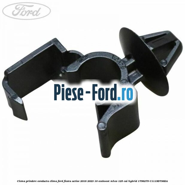 Clema prindere conducta clima Ford Fiesta Active 2018-2023 1.0 EcoBoost mHEV 125 cai #48C19C0ACD