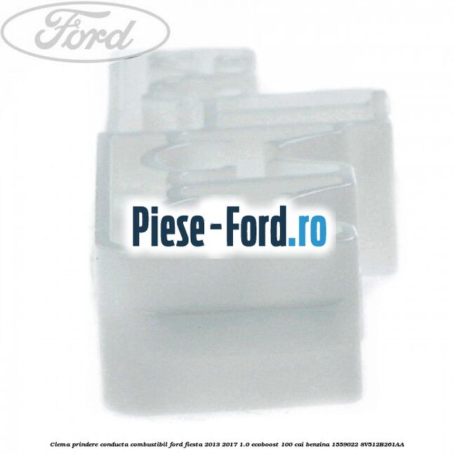 Clema prindere conducta combustibil Ford Fiesta 2013-2017 1.0 EcoBoost 100 cai benzina