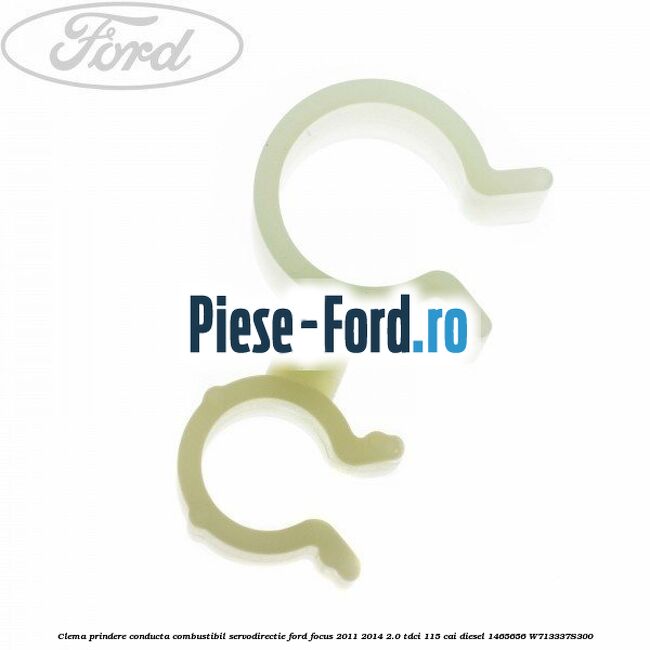 Clema prindere conducta combustibil, servodirectie Ford Focus 2011-2014 2.0 TDCi 115 cai diesel