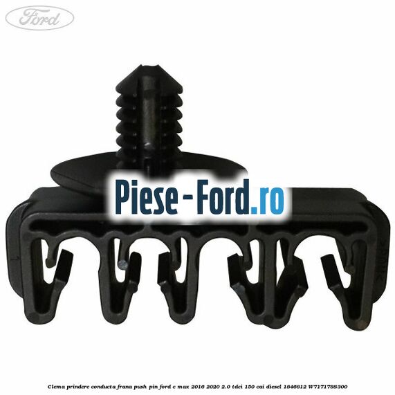 Clema prindere conducta frana push pin Ford C-Max 2016-2020 2.0 TDCi 150 cai diesel #793C7A76D0