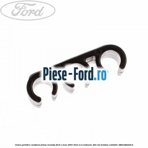 Clema prindere conducta frana rotunde Ford S-Max 2007-2014 2.0 EcoBoost 203 cai benzina