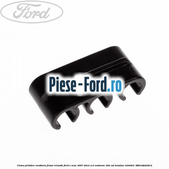 Clema prindere conducta frana rotunde Ford S-Max 2007-2014 2.0 EcoBoost 203 cai benzina
