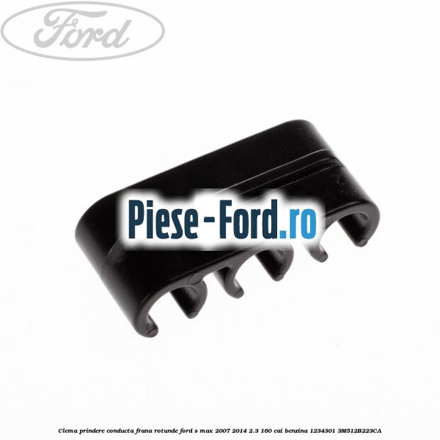 Clema prindere conducta frana rotunde Ford S-Max 2007-2014 2.3 160 cai benzina