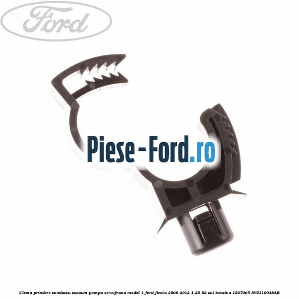 Clema prindere conducta vacuum pompa servofrana model 1 Ford Fiesta 2008-2012 1.25 82 cai benzina