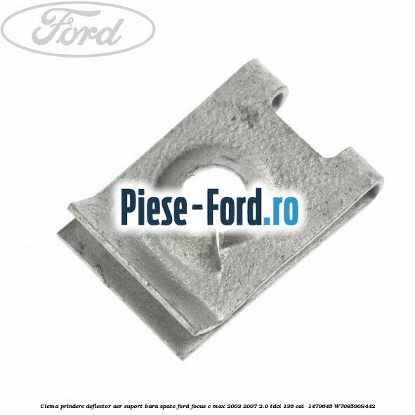 Clema prindere deflector aer, suport bara spate Ford Focus C-Max 2003-2007 2.0 TDCi 136 cai  #2F15724E2D