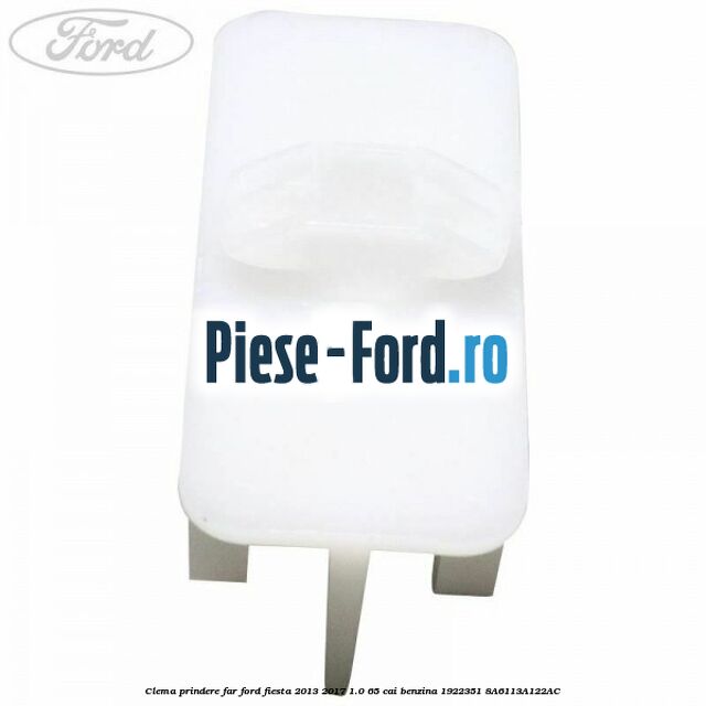 Clema prindere far Ford Fiesta 2013-2017 1.0 65 cai benzina #F4C2406EBE