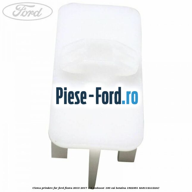 Clema prindere far Ford Fiesta 2013-2017 1.0 EcoBoost 100 cai benzina