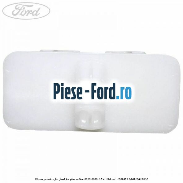 Clema prindere far Ford Ka plus Active 2019-2020 1.5 Ti 120 cai  #A8E76C7662