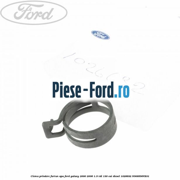 Clema prindere furtun apa Ford Galaxy 2000-2006 1.9 TDI 130 cai diesel #0D3B62F8E6