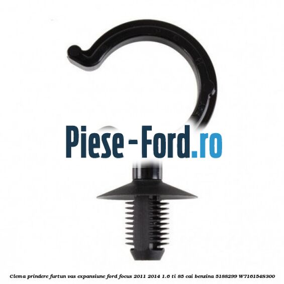 Clema prindere furtun vas expansiune Ford Focus 2011-2014 1.6 Ti 85 cai benzina