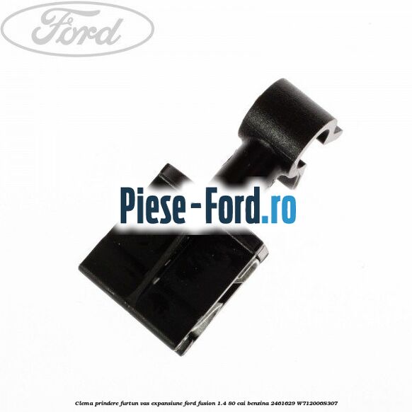 Clema prindere furtun vas expansiune Ford Fusion 1.4 80 cai benzina #D14A60F331