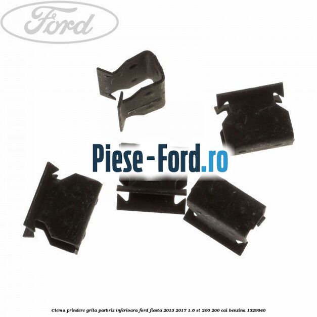 Clema prindere grila parbriz inferioara Ford Fiesta 2013-2017 1.6 ST 200 200 cai