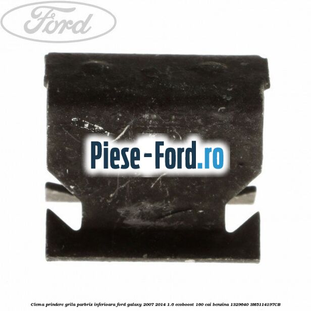 Clema prindere grila parbriz inferioara Ford Galaxy 2007-2014 1.6 EcoBoost 160 cai benzina #7E121FAB43