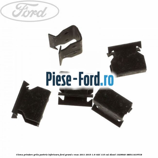Clema prindere grila parbriz inferioara Ford Grand C-Max 2011-2015 1.6 TDCi 115 cai diesel