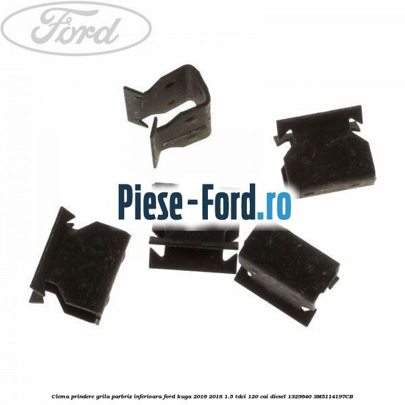 Clema prindere grila parbriz inferioara Ford Kuga 2016-2018 1.5 TDCi 120 cai diesel #BDC3937023