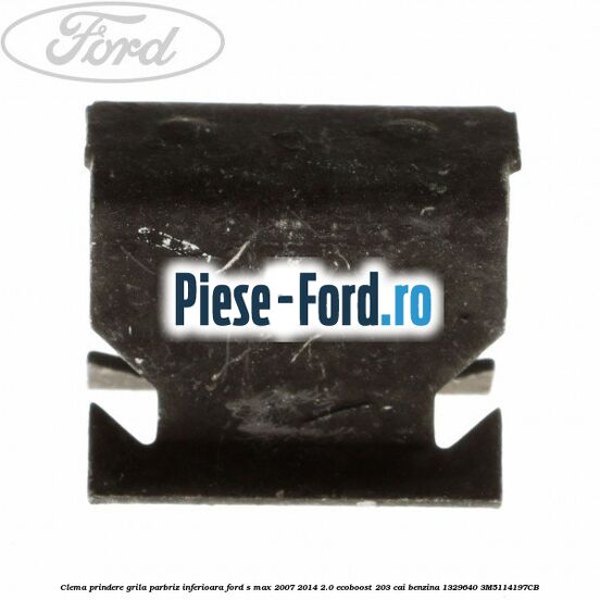 Clema prindere grila parbriz inferioara Ford S-Max 2007-2014 2.0 EcoBoost 203 cai benzina