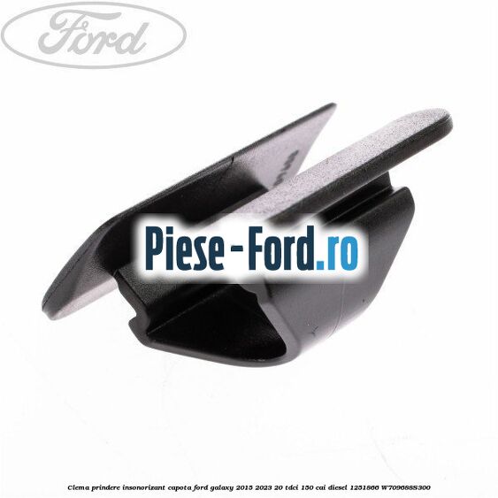 Clema prindere insonorizant capota Ford Galaxy 2015-2023 2.0 TDCi 150 cai #72D56AFFC5
