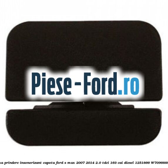 Clema prindere insonorizant capota Ford S-Max 2007-2014 2.0 TDCi 163 cai diesel
