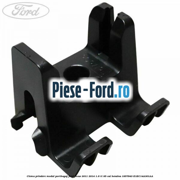 Clema prindere modul portbagaj Ford Focus 2011-2014 1.6 Ti 85 cai benzina