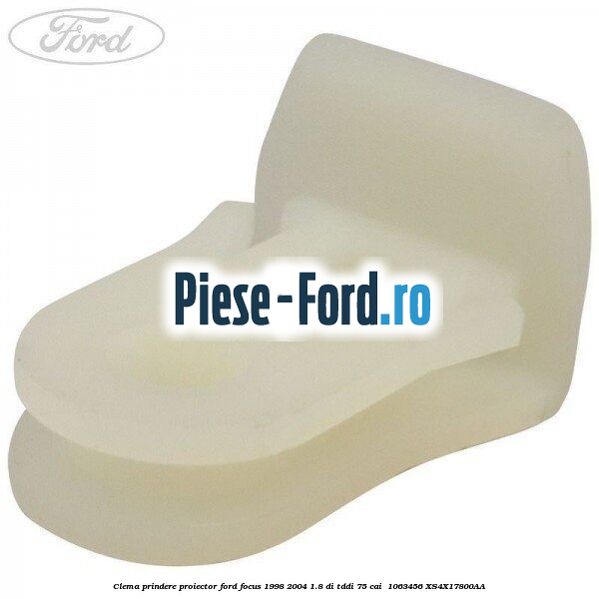 Clema prindere proiector Ford Focus 1998-2004 1.8 DI/TDDi 75 cai  #85CA653B52