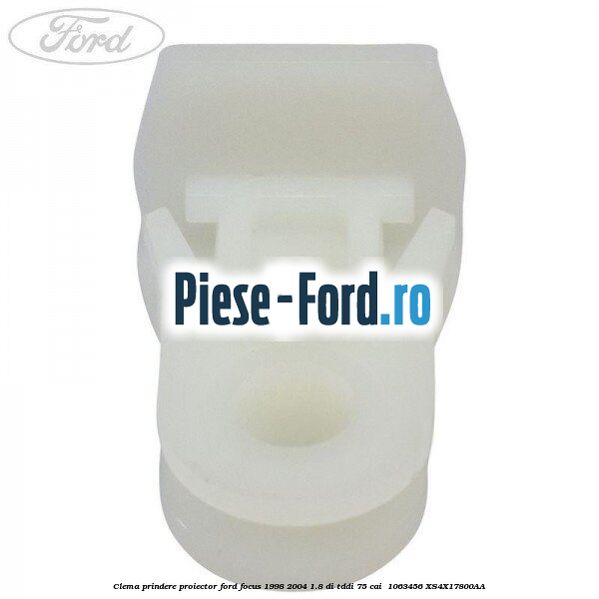 Clema prindere proiector Ford Focus 1998-2004 1.8 DI/TDDi 75 cai  #85CA653B52