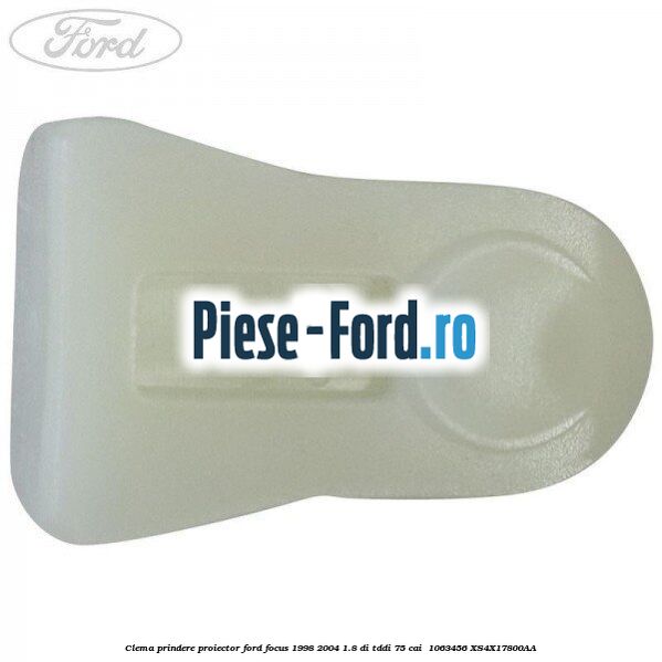Clema prindere proiector Ford Focus 1998-2004 1.8 DI/TDDi 75 cai  #85CA653B52