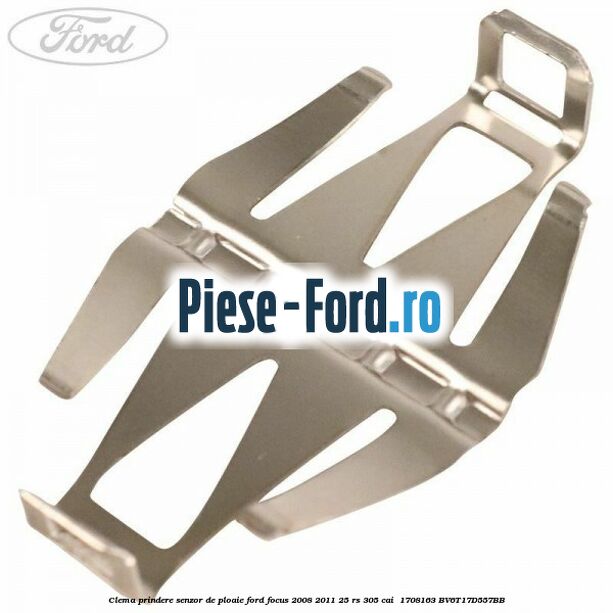 Clema prindere senzor de ploaie Ford Focus 2008-2011 2.5 RS 305 cai #71BFE6A960