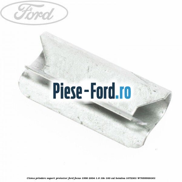 Clema prindere suport proiector Ford Focus 1998-2004 1.6 16V 100 cai #5438E50DD1 Clema prindere suport proiector Ford Focus 1998-2004 1.6 16V 100 cai benzina #5438E50DD1