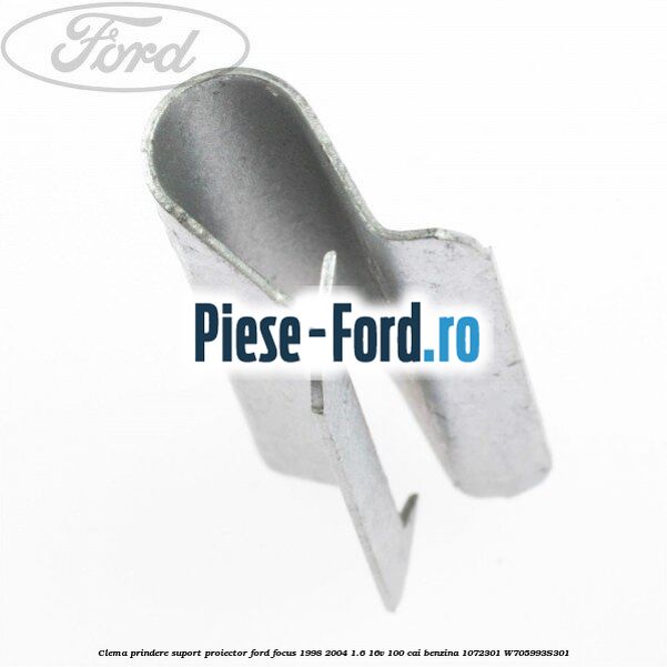 Clema prindere suport proiector Ford Focus 1998-2004 1.6 16V 100 cai #5438E50DD1 Clema prindere suport proiector Ford Focus 1998-2004 1.6 16V 100 cai benzina #5438E50DD1