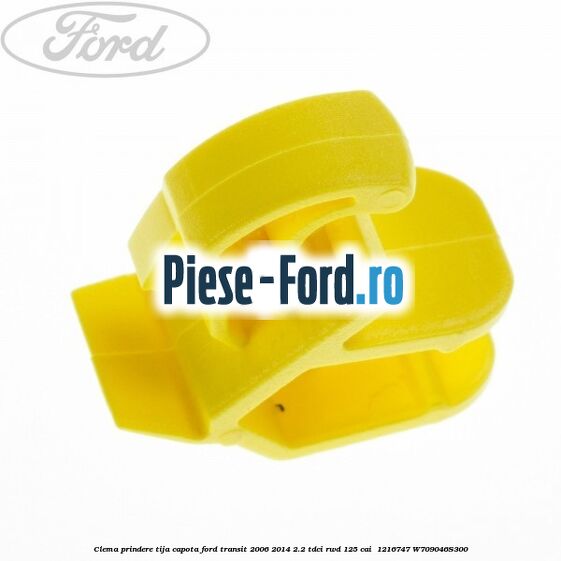 Clema prindere tija capota Ford Transit 2006-2014 2.2 TDCi RWD 125 cai  #F640319157