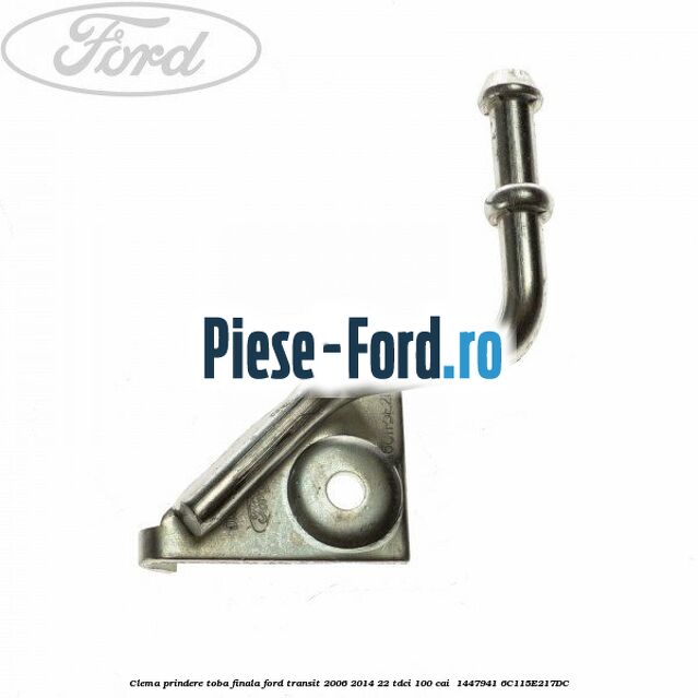 Clema prindere toba finala Ford Transit 2006-2014 2.2 TDCi 100 cai #63287ABBEB