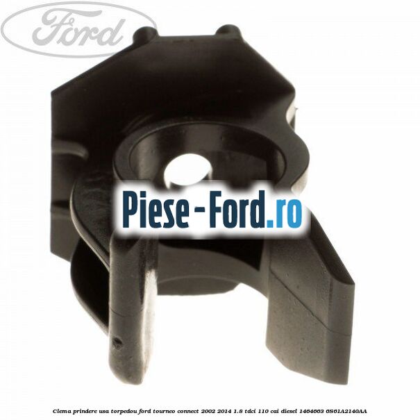 Clema prindere usa torpedou Ford Tourneo Connect 2002-2014 1.8 TDCi 110 cai diesel #D1755EA794