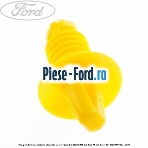 Clip prindere insonorizant elemente interior Ford Ka 2009-2016 1.3 TDCi 75 cai #3010096555 Clip prindere insonorizant elemente interior Ford Ka 2009-2016 1.3 TDCi 75 cai diesel #3010096555