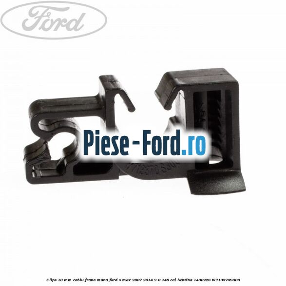 Clips 10 mm cablu frana mana Ford S-Max 2007-2014 2.0 145 cai benzina