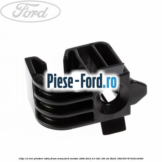 Clips 10 mm prindere cablu frana mana Ford Mondeo 2008-2014 2.0 TDCi 163 cai #FDB1C7EE17 Clips 10 mm prindere cablu frana mana Ford Mondeo 2008-2014 2.0 TDCi 163 cai diesel #FDB1C7EE17