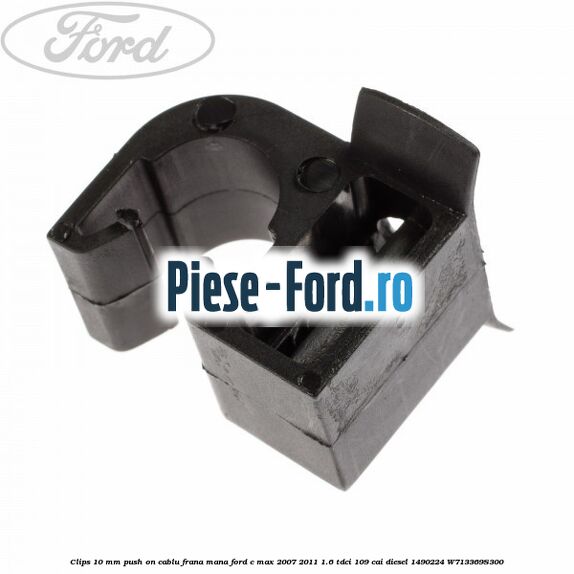 Clips 10 mm push on cablu frana mana Ford C-Max 2007-2011 1.6 TDCi 109 cai diesel