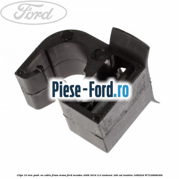 Clips 10 mm push on cablu frana mana Ford Mondeo 2008-2014 2.0 EcoBoost 240 cai benzina