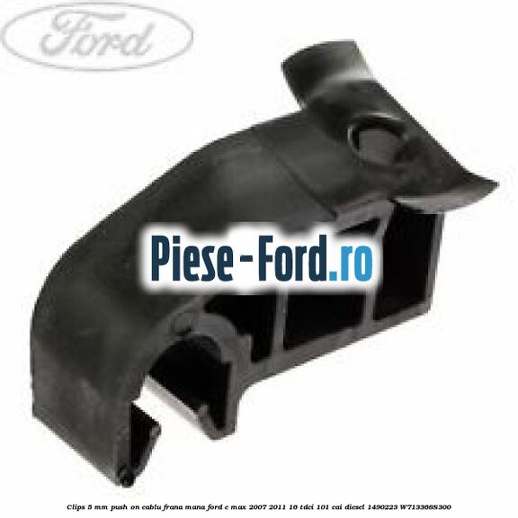 Clips 5 mm push on cablu frana mana Ford C-Max 2007-2011 1.6 TDCi 101 cai #9CC3FEC196
