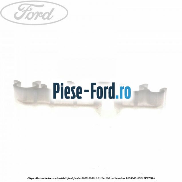 Clips alb conducta combustibil Ford Fiesta 2005-2008 1.6 16V 100 cai benzina